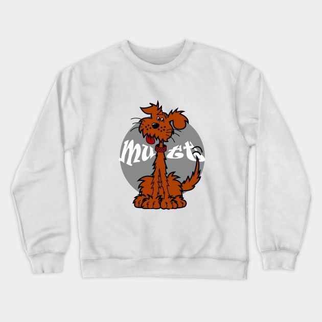 Mutt Dog Crewneck Sweatshirt by Aleey